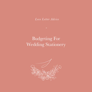 Budgeting For Wedding Stationery